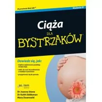 Ciąża dla bystrzaków - Stone Joanne, Keith Eddleman, Mary Duenwald - Zdrowie - poradniki - miniaturka - grafika 1