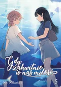Komiksy dla młodzieży - Gdy Zakwitnie w Nas Miłość Tom 5 - miniaturka - grafika 1
