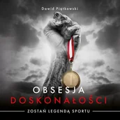 Audiobooki - literatura popularnonaukowa - Obsesja Doskonałości Zostań legendą sportu Dawid Piątkowski MP3) - miniaturka - grafika 1