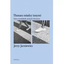 TŁUMACZ MIĘDZY INNYMI SZKICE O PRZEKŁADACH JĘZYKACH I LITERATURZE Jerzy Jarniewicz - Filologia i językoznawstwo - miniaturka - grafika 1