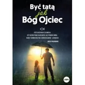 Religia i religioznawstwo - eSPe Być tatą jak Bóg Ojciec praca zbiorowa - miniaturka - grafika 1