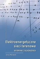 Podręczniki dla szkół wyższych - Elektroenergetyczne sieci terenowe Jerzy Marzecki - miniaturka - grafika 1