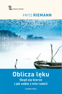 Oblicza lęku. Skąd się bierze i jak sobie z nim radzić - Pedagogika i dydaktyka - miniaturka - grafika 1