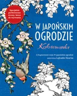 Poradniki hobbystyczne - W Japońskim ogrodzie. Kolorowanka antystresowa - miniaturka - grafika 1