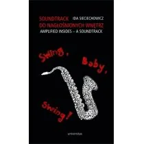 Universitas Soundtrack do nagłośnionych wnętrz. Swing, baby, swing! Ida Sieciechowicz - Poezja - miniaturka - grafika 1