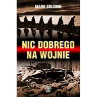 Historia świata - Rebis Nic dobrego na wojnie - Mark Solonin - miniaturka - grafika 1