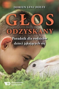 Wydawnictwo Edukacyjne Głos odzyskany - Lenz Holte Doreen - Poradniki dla rodziców - miniaturka - grafika 2