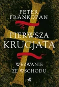 E-booki - historia - Pierwsza krucjata Wezwanie ze Wschodu Peter Frankopan - miniaturka - grafika 1