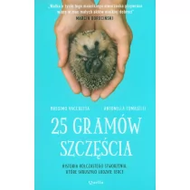 25 Gramów Szczęścia Historia Kolczastego Stworzenia Które Skruszyło Ludzkie Serce Massimo Vacchetta,antonella Tomaselli - Proza - miniaturka - grafika 2