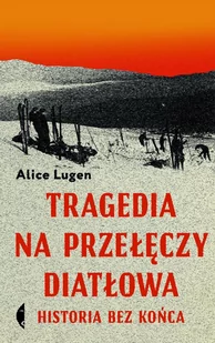 Tragedia na Przełęczy Diatłowa. Historia bez końca - E-booki - literatura faktu - miniaturka - grafika 1
