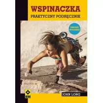 RM John Long Wspinaczka. Praktyczny podręcznik - Poradniki hobbystyczne - miniaturka - grafika 1