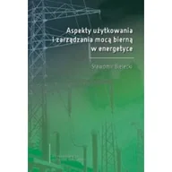 Podręczniki dla szkół wyższych - Aspekty użytkowania i zarządzania mocą bierną S Bielecki - miniaturka - grafika 1