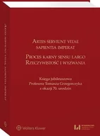 E-booki - prawo - Artes serviunt vitae sapientia imperat Proces karny sensu largo rzeczywistość i wyzwania Księga jubileuszowa Profesora Tomasza Grzegorczyka z okazji 70 urodzin Piotr Misztal Dariusz Świecki - miniaturka - grafika 1