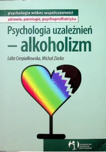 Psychologia uzależnień alkoholizm Używana - Psychologia - miniaturka - grafika 2