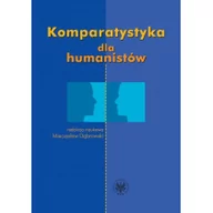 Filologia i językoznawstwo - Wydawnictwa Uniwersytetu Warszawskiego Komparatystyka dla humanistów - Mieczysław Dąbrowski - miniaturka - grafika 1