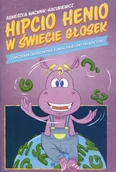 Pedagogika i dydaktyka - Machnik-Hacukiewicz Agnieszka Hipcio Henio w świecie głosek - miniaturka - grafika 1