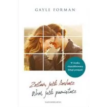 Gayle Forman Zostań jeśli kochasz Wróć jeśli pamiętasz - Proza obcojęzyczna - miniaturka - grafika 3