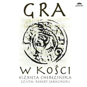 Audiobooki - historia - Gra w kości Elżbieta Cherezińska - miniaturka - grafika 1