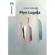 Płyn Lugola Juliusz Gabryel - Poezja - miniaturka - grafika 1