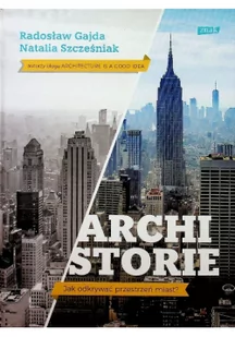 Archistorie. Jak odkrywać przestrzeń miast? - Albumy - architektura - miniaturka - grafika 2