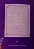 Felietony i reportaże - Biblioteki i książki w pamiętnikach polskich XVIII-XX wieku - miniaturka - grafika 1