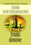 E-booki - kuchnia i diety - Kuchnia Lucyny Ćwierczakiewiczowej. Trunki domowe - miniaturka - grafika 1