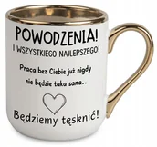 Kubki - KUBEK ZŁOTY NA POŻEGNANIE ODEJŚCIE KOLEGI Z PRACY BĘDZIEMY TĘSKNIĆ PREZENT - miniaturka - grafika 1