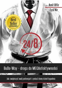 24/8 BuDo Way Droga do MEGAefektywności - Amit Offir, Eyal Nir - Psychologia - miniaturka - grafika 2