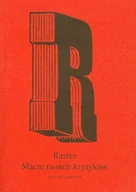 Książki regionalne - Raster. Macie swoich krytyków. Antologia tekstów - miniaturka - grafika 1