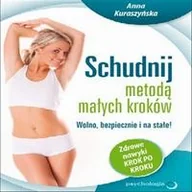 Audiobooki - literatura popularnonaukowa - Schudnij metodą małych kroków Wolno bezpiecznie i na stałe! Zdrowe nawyki krok po kroku Anna Kuraszyńska MP3) - miniaturka - grafika 1