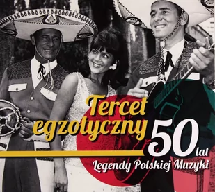 50 LAT POLSKIEJ LEGENDY Tercet Egzotyczny Płyta CD) - Pop - miniaturka - grafika 1