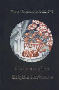 Ochorowicz-Monatowa Maria Uniwersalna Książka Kucharska - mamy na stanie, wyślemy natychmiast - Archeologia - miniaturka - grafika 1