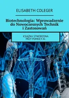 E-booki - nauka - Biotechnologia: Wprowadzenie do Nowoczesnych Technik i Zastosowań - miniaturka - grafika 1