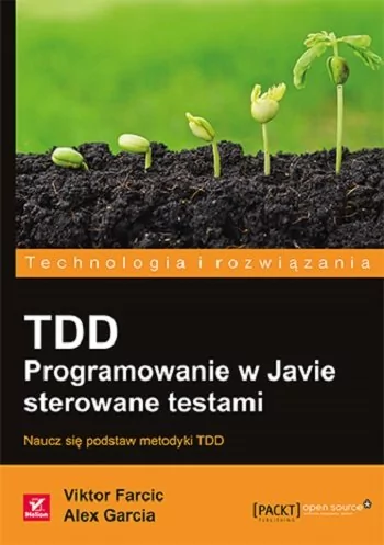 Helion TDD Programowanie w Javie sterowane testami - Farcic Viktor, Garcia Alex