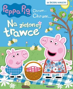 Media Service Zawada Na zielonej trawce. Chrum... Chrum Świnka Peppa - Baśnie, bajki, legendy - miniaturka - grafika 1