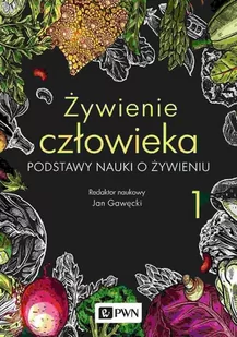 Żywienie człowieka. Podstawy nauki o żywieniu. Tom 1 - E-booki - nauka - miniaturka - grafika 1