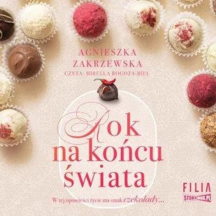 Saga czekoladowa. Tom 1. Rok na końcu świata Agnieszka Zakrzewska - Audiobooki - literatura piękna - miniaturka - grafika 1
