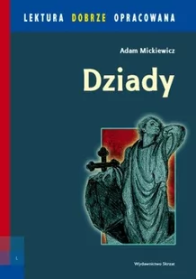 Skrzat Dziady. Lektura dobrze opracowana Adam Mickiewicz - Lektury szkoła podstawowa - miniaturka - grafika 1
