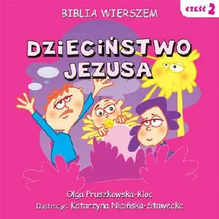 Nadzieja dla Przyszłości Biblia wierszem 2 Dzieciństwo Jezusa - odbierz ZA DARMO w jednej z ponad 30 księgarń! - Religia i religioznawstwo - miniaturka - grafika 1