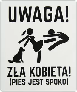 Tabliczka Uwaga Zła Kobieta Pies jest Spoko Biała/Ukochane Przygody - Tablice i flipcharty - miniaturka - grafika 1