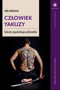 Biografie i autobiografie - Wydawnictwo Uniwersytetu Jagiellońskiego Człowiek yakuzy. Sekrety japońskiego półświatka Jake Adelstein - miniaturka - grafika 1