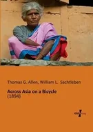Obcojęzyczne przewodniki, mapy i atlasy - Across Asia on a Bicycle - Allen Thomas G. - miniaturka - grafika 1