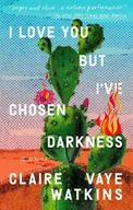 Pozostałe książki - I Love You But I've Chosen Darkness - miniaturka - grafika 1