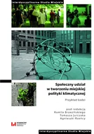 E-booki - nauka - Społeczny udział w tworzeniu miejskiej polityki klimatycznej. Przykład Łodzi - miniaturka - grafika 1