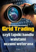 E-booki - biznes i ekonomia - Grid Trading. Czyli tajniki handlu walutami oczami weterana - miniaturka - grafika 1