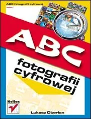 ABC fotografii cyfrowej - Książki o kulturze i sztuce - miniaturka - grafika 1