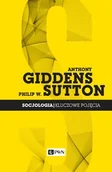 Filozofia i socjologia - Wydawnictwo Naukowe PWN Socjologia Kluczowe pojęcia - Anthony Giddens, Sutton Philip W. - miniaturka - grafika 1