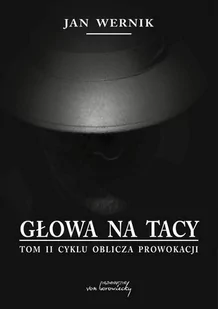 Głowa na tacy. Oblicza prowokacji. Tom 2 - E-booki - kryminał i sensacja - miniaturka - grafika 1