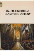 Religia i religioznawstwo - Dzieje przeorów klasztoru w Cluny - Pietruszczak Henryk - miniaturka - grafika 1