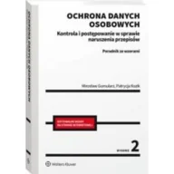 Prawo - Wolters Kluwer Ochrona danych osobowych Kontrola i postępowanie w sprawie naruszenia przepisów. Poradnik ze wzorami - miniaturka - grafika 1